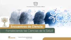 <span style="font-size: 20px;">Encuentros de Ciencia: </span><br><span style="font-size: 18px;">Fortaleciendo las Ciencias de la Salud en la UAEMéx | 2026</span>